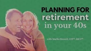 Marlin Breard - Planning for Retirement in your 40s