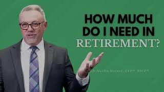 Marlin Breard - How Much Do I Need In Retirement?